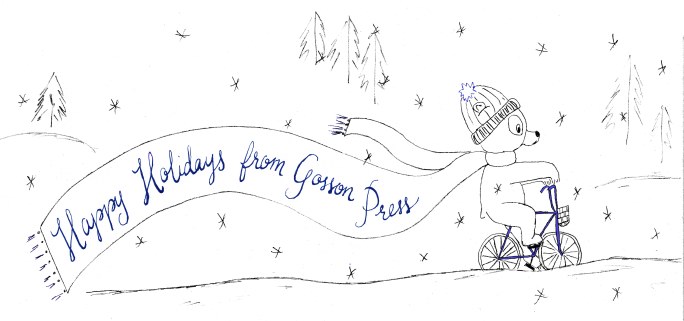 Happy Holidays from Gosson Press